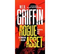 W. E. B. Griffin Rogue Asset by Andrews & Wilson: 9 (A Presidential Agent Novel)