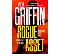 W. E. B. Griffin Rogue Asset By Andrews & Wilson (ebook)