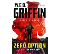 W.e.b. Griffin Zero Option (ebook)