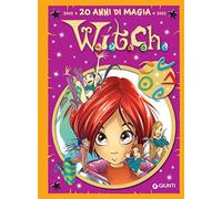 W.i.t.c.h. 20 anni di magia (Vol. 1) (W.i.t.c.h. Comics)