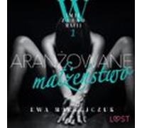 W Imię Zasad Mafii 1: Aranżowane Małżeństwo - Opowiadanie Erotyczne (a