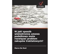 W jaki sposób wielostronna umowa podatkowa mo¿e rozwi¿za¿ problem zakupów traktatowych?