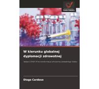 W kierunku globalnej dyplomacji zdrowotnej: Wpływ COVID-19 na transformację zdrowotną Jedwabnego Szlaku