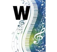 W: Letter "W" Piano Keys Monogram Watercolor Initial Notebook - College-Ruled Personal Journal, Writing Pad or Diary Gift for Musicians, Students, Classic Pianists, and Music Artists - 110 Pages, 6x9