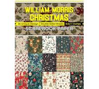 W Morris Christmas Scrapbook: Unique Holiday-Inspired Papers for Crafting, Scrapbooking, and Festive DIY Gifts