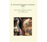 W. Somerset Maugham Collection (XIV): Wife Comedy Three Acts Chinese Screen (Top Classics)