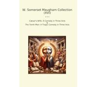 W. Somerset Maugham Collection (XVI): Wife Comedy Three Acts Tenth Tragic (Top Classics)