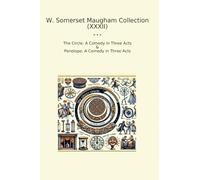 W. Somerset Maugham Collection (XXXII): Circle Comedy Three Acts Penelope (Top Classics)