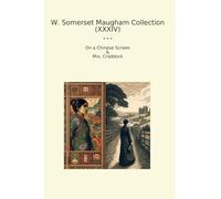 W. Somerset Maugham Collection (XXXIV): Chinese Screen Craddock (Top Classics)