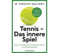 W. Timothy Gall Tennis - Das innere Spiel: Durch entspannte Konzen (Tapa blanda)