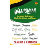 WAAHGWAAN: Jamaican nicknames, made-up words, and slangs
