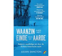 Waanzin aan het einde van de aarde: Belgica's noodlottige reis door de donkere Antarctische nacht (Rainbow pocketboeken, 1664)