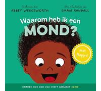 Waarom heb ik een mond? (Ontdek hoe God jou heeft gemaakt)