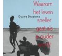 waarom het leven sneller gaat als je ouder wordt (audiolibro)