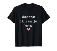 Waarom Ik Van Je HOU,Liefdevol Cadeau Partner Vriend Familia Camiseta