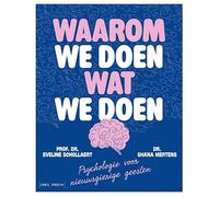 Waarom we doen wat we doen: Psychologie voor nieuwsgierige geesten
