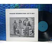 Wabash Ressurection - Get It Off!