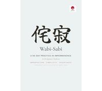 Wabi-Sabi A 90-Day Practice in Impermanence: A Guided Japanese Journal for Embracing Imperfection and Simplicity