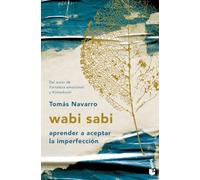 Wabi sabi: Aprender a aceptar la imperfección (Vivir Mejor)