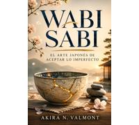 WABI SABI. El arte japonés de aceptar lo imperfecto: Una mirada japonesa para vivir con menos exigencia y más serenidad Breve, legible y coherente con la promesa editorial.
