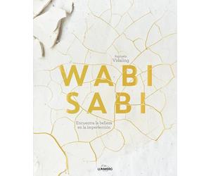 Wabi sabi: Encuentra la belleza en la imperfección (Guías ilustradas)