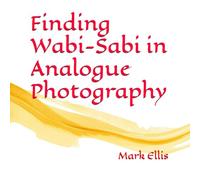 Wabi-Sabi in Analogue Photography