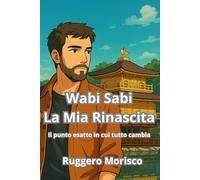 “Wabi-Sabi: La Mia Rinascita”: Il punto esatto in cui tutto cambia