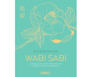 Wabi Sabi: Sabiduría de Japón para una vida perfectamente imperfecta (Crecimiento personal)