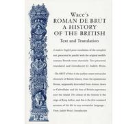 Wace's Roman De Brut: A History Of The British (Text and Translation) (Exeter Medieval Texts and Studies)