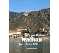 Wachau, Austria: A Beautiful Visual Journey for Travel and Photography Lovers