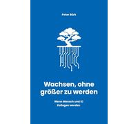 Wachsen, ohne größer zu werden: Wenn Mensch und KI Kollegen werden