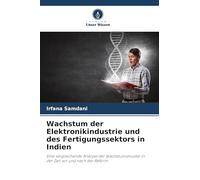 Wachstum der Elektronikindustrie und des Fertigungssektors in Indien: Eine vergleichende Analyse der Wachstumsmuster in der Zeit vor und nach der Reform
