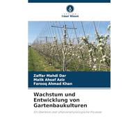 Wachstum und Entwicklung von Gartenbaukulturen: Ein Überblick über pflanzenphysiologische Prozesse