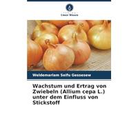 Wachstum und Ertrag von Zwiebeln (Allium cepa L.) unter dem Einfluss von Stickstoff
