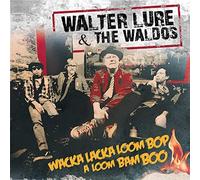 Walter lure & the waldos - Wacka lacka boom bop a loom bam boo [Vinilo]