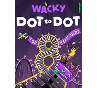Wacky Dot to Dot for 8 Year Olds: Follow the Clues, Uncover the Mystery, and Create a Colorful Work of Art (Activity Book Gift for Boys & Girls)
