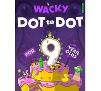 Wacky Dot to Dot for 9 Year Olds: Follow the Clues, Uncover the Mystery, and Create a Colorful Work of Art (Activity Book Gift for Boys & Girls)