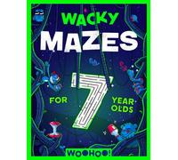 Wacky Mazes for 7 Year Olds: 100 Wildly Funny Maze Puzzles From Easy-Peasy to Brain-Squeezy! (Activity Book Gift for Boys & Girls)