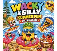 Wacky & Silly Summer Fun: 50 Hilarious Beach & Summer Scenes to Colour