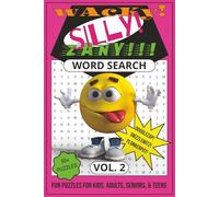 Wacky, Silly, Zany Word Search Puzzle Book Volume 2: Word Searches with Easy to Read Print about Wacky Words, Silly Words, Zany Words & More | 6x9 ... Gift for Vacation, Holidays, & Free Times