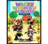 Wacky Whimsy Buddies: Kid and Adult Coloring Book