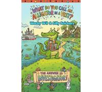 Wacky Wit & Silly Snickers: The Ultimate Book of Belly Laughs Funny Silly Stories for kids Riddles,Tongue Twisters,Jokes,Humor and Puns.