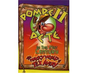 Wacky World of Tex Avery: Pompei Pete in the 21st Century