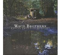 Waco Brothers - Going Down In History [Vinilo]