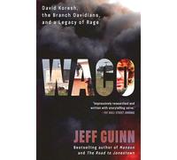Waco: David Koresh, the Branch Davidians, and A Legacy of Rage