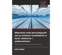 Włączenie osób poruszających się na wózkach inwalidzkich w życie codzienne i społeczeństwo: Pomysły i propozycje dotyczące wspólnego treningu