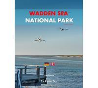 Wadden Sea National Park: A Perfect Coffee Table Picture Book - Travel and Nature lovers.