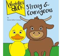 Waddles the Duck - Strong and Courageous