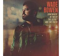 Wade Bowen - Somewhere Between The Secret And The Truth [Vinilo]