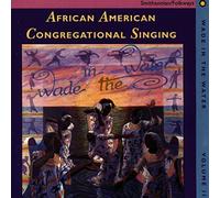 Wade In The Water, Vol. 2: African American Congregational Singing by VARIOUS ARTISTS (1994-05-01)